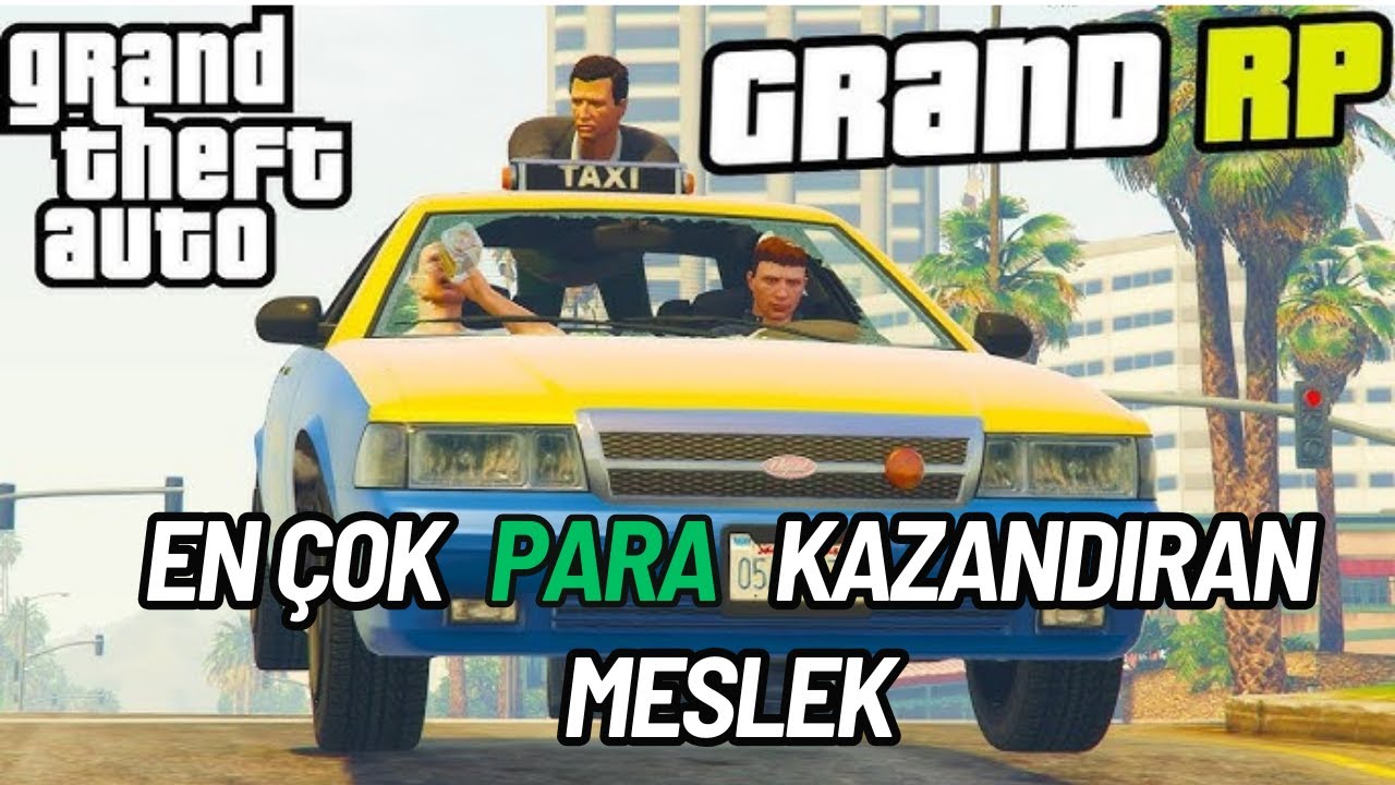 GRAND RP' de Taksi mesleği Nasıl Yapılır?