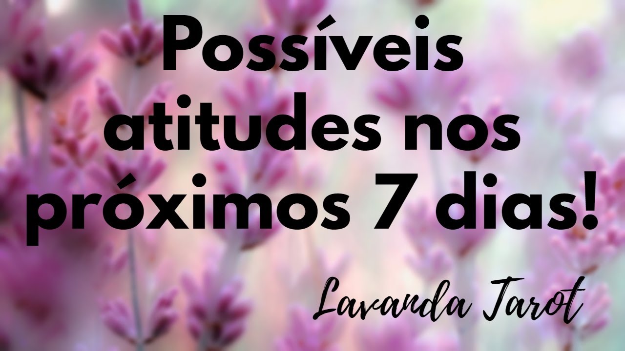 #tarot Possíveis atitudes nos próximos 7 dias!