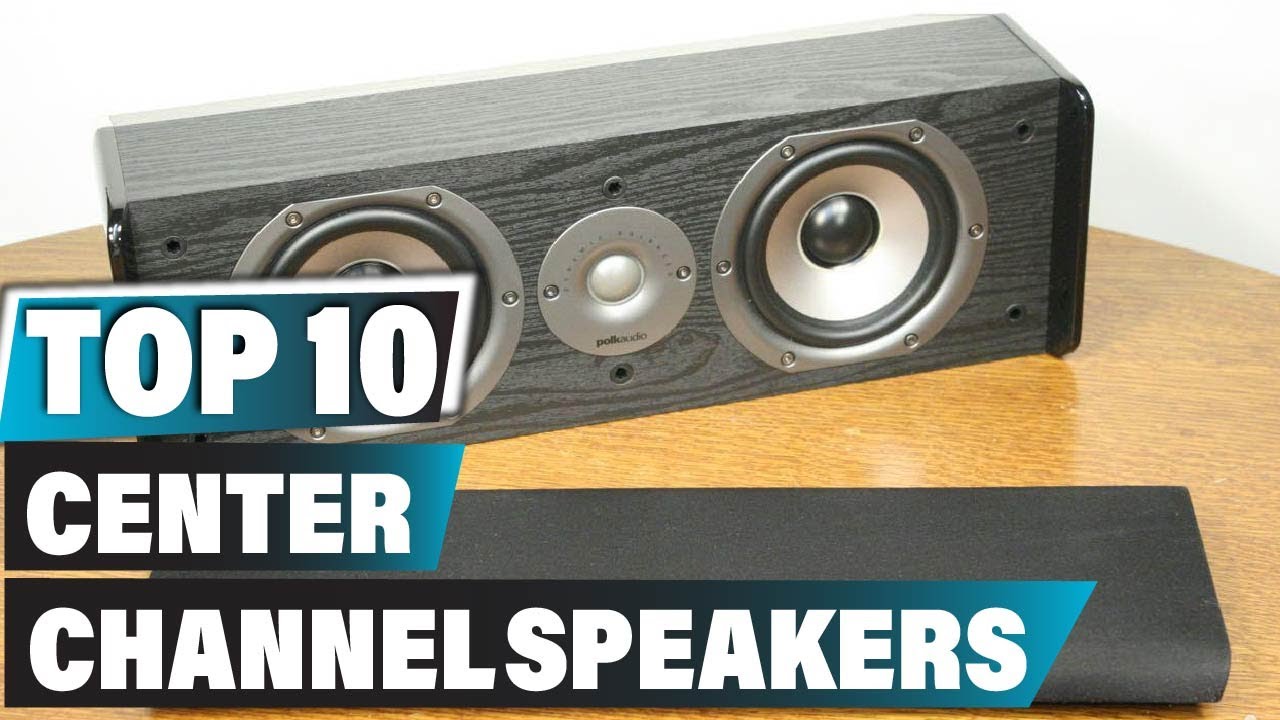 Best Center Channel Speaker In 2025 - Top 10 New Center Channel Speakers Review