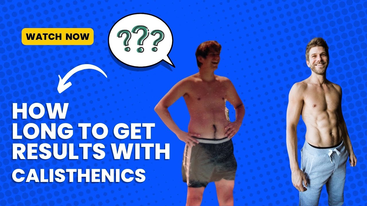 How Long To See Progress With Bodyweight Training? Start Your Calisthenics Transformation!
