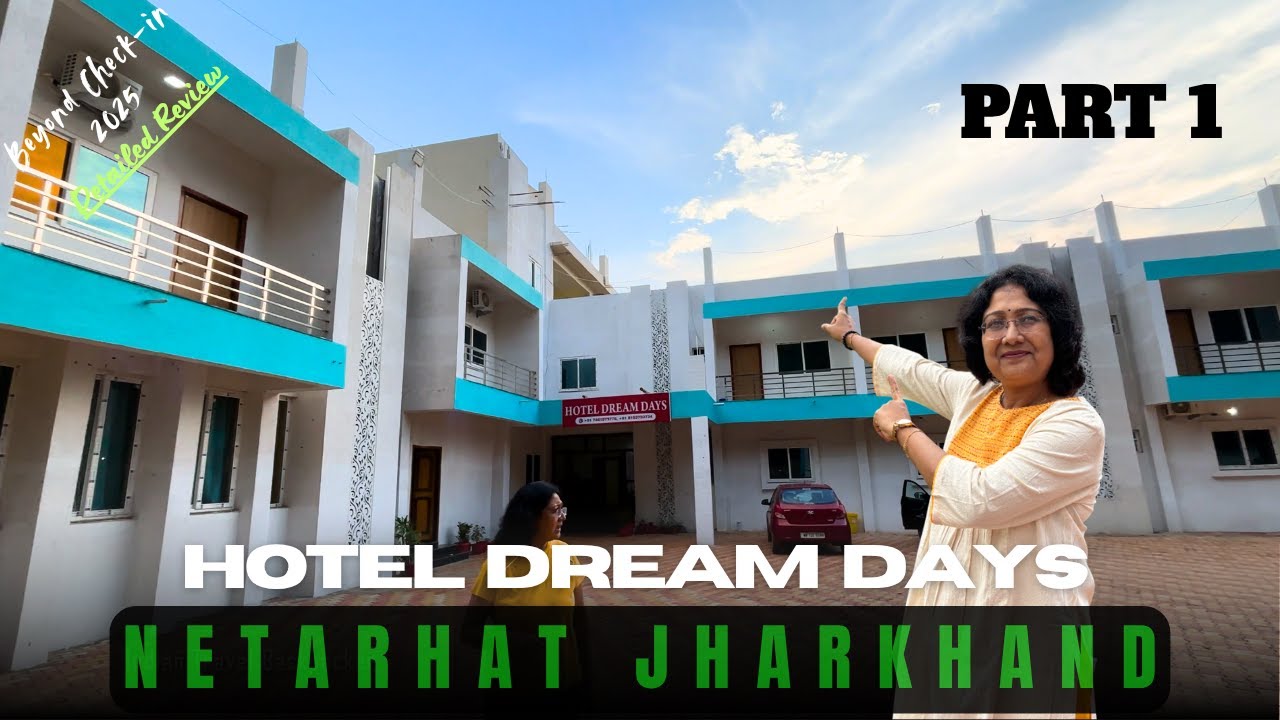 Hotel Dream Days Netarhat (Part-1) | হোটেল রিভিউ | Bengali / Hindi Travel Vlog | Beyond Check-in