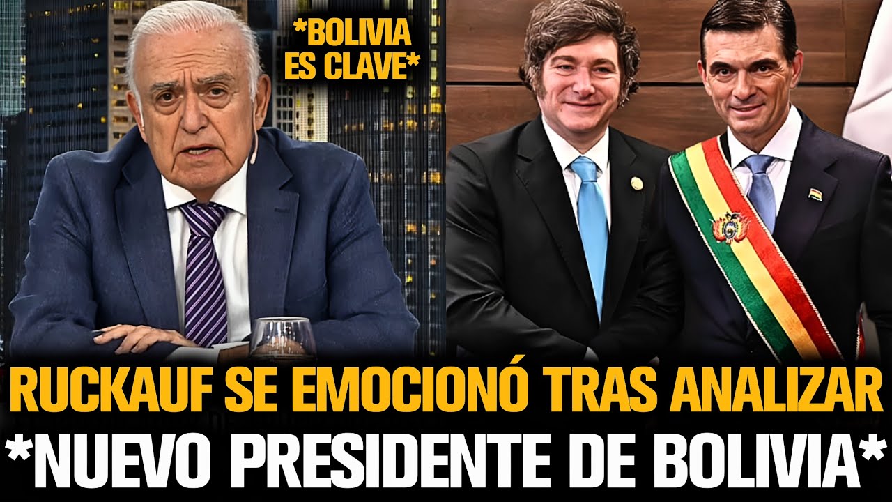 RUCKAUF SE EMOCIONÓ TRAS ANALIZAR AL NUEVO PRESIDENTE DE BOLIVIA
