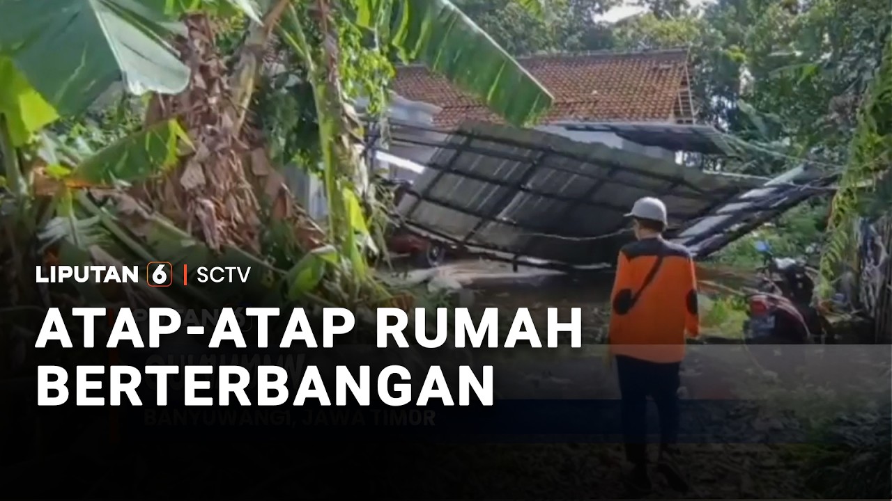 Atap-Atap Rumah Beterbangan | Liputan 6