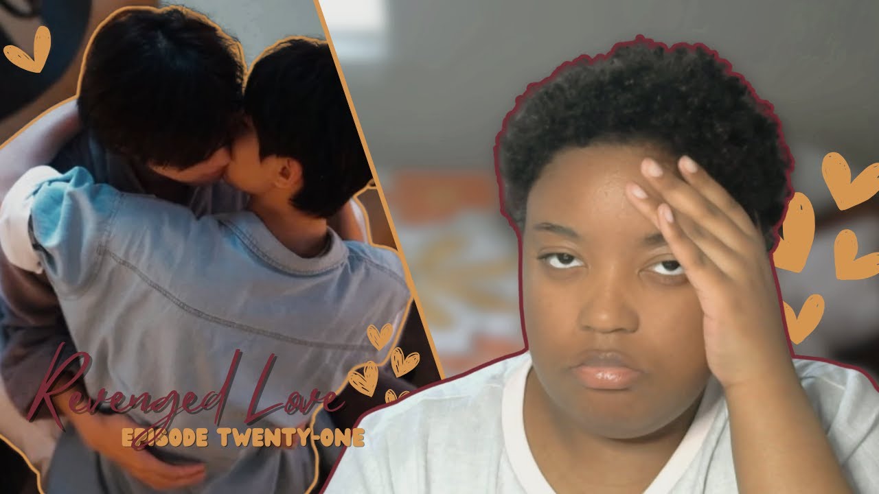 they may have lost me... | revenged love: reaction | ep 21