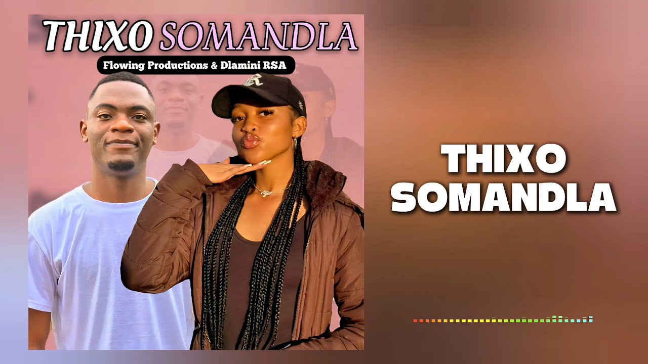 Flowing Productions - Thixo Somandla (feat. Dlamini RSA) | Official Music Video