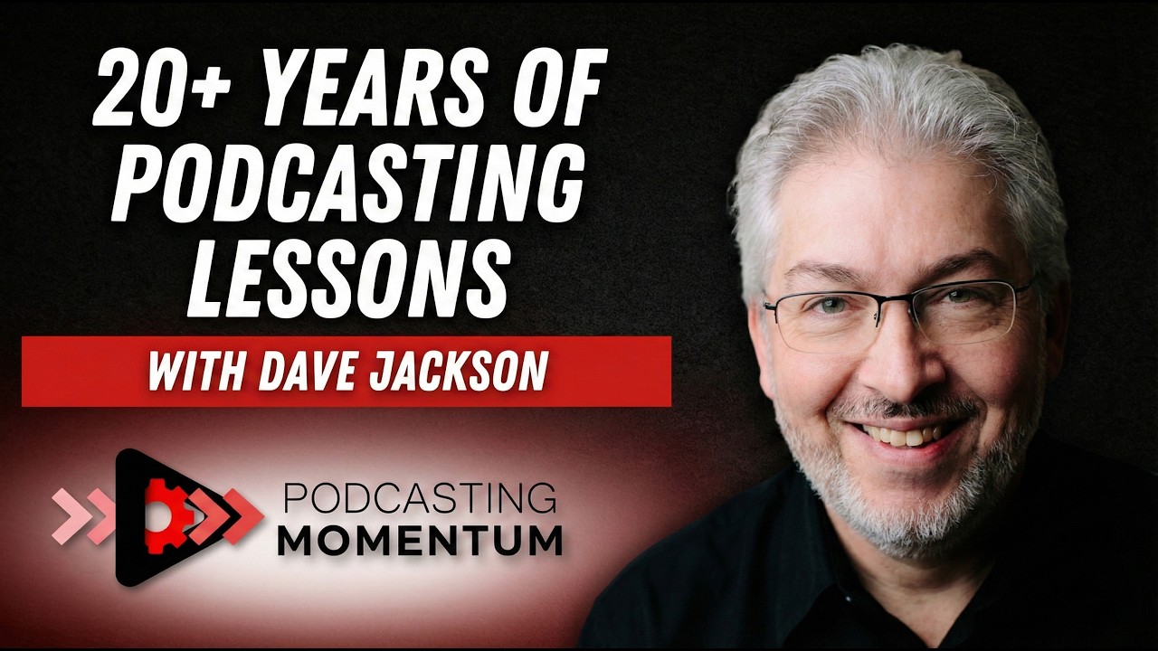 Podcasting Lessons from a Hall of Famer: 20 Years of Wisdom with Dave Jackson