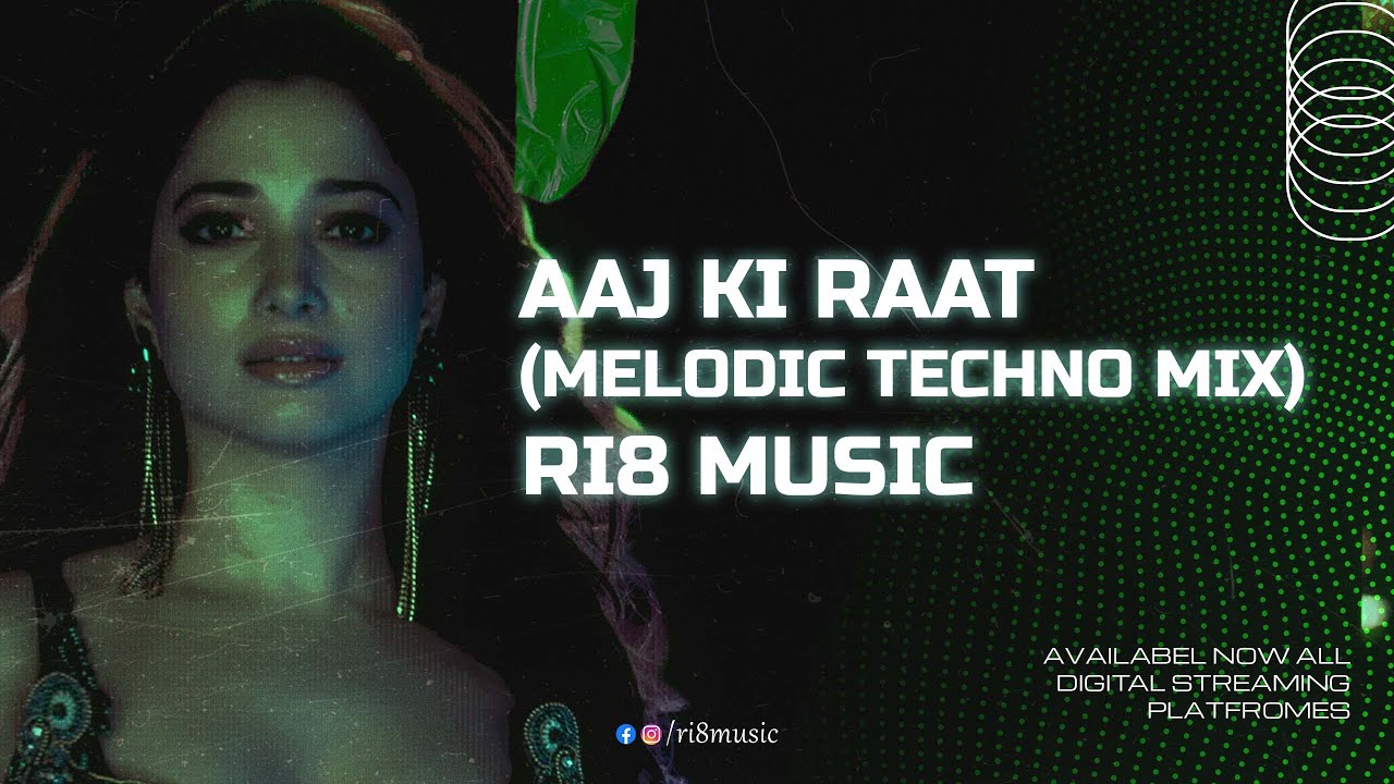 Aaj Ki Raat - Remix | Melodic Techno Mix | RI8 Music | Tamannaah Bhatia | Sachin-Jigar | Madhubanti