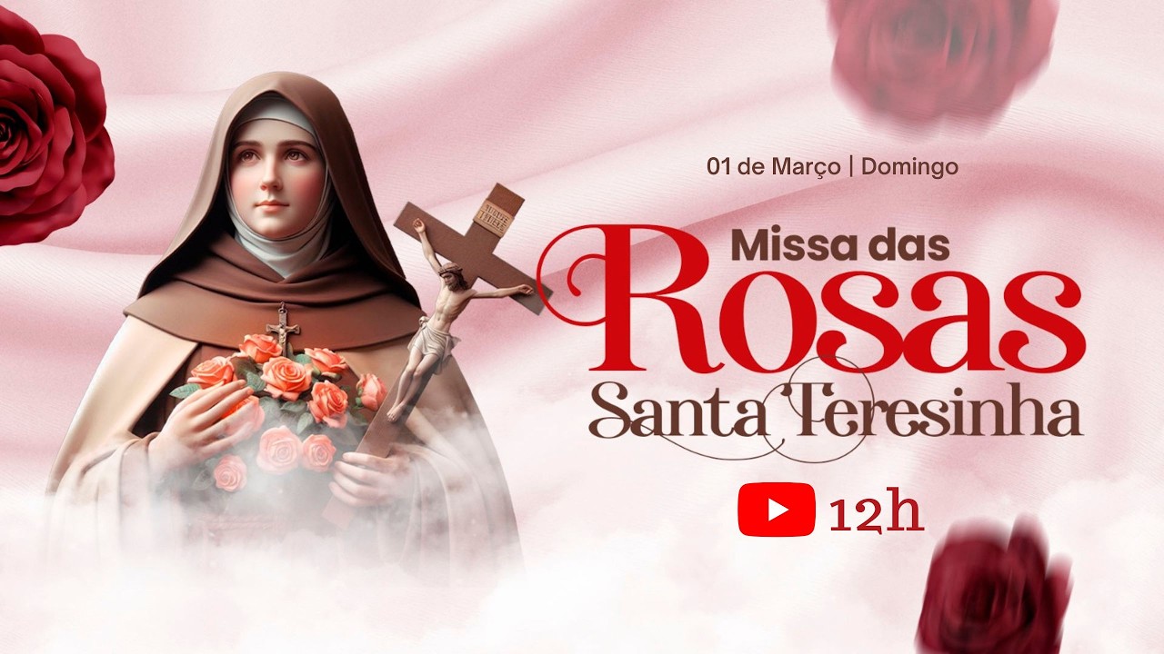 MIssa das Rosas de Santa Teresinha - 12H - 01/03/2026 @imaculadaconceicaodemaria