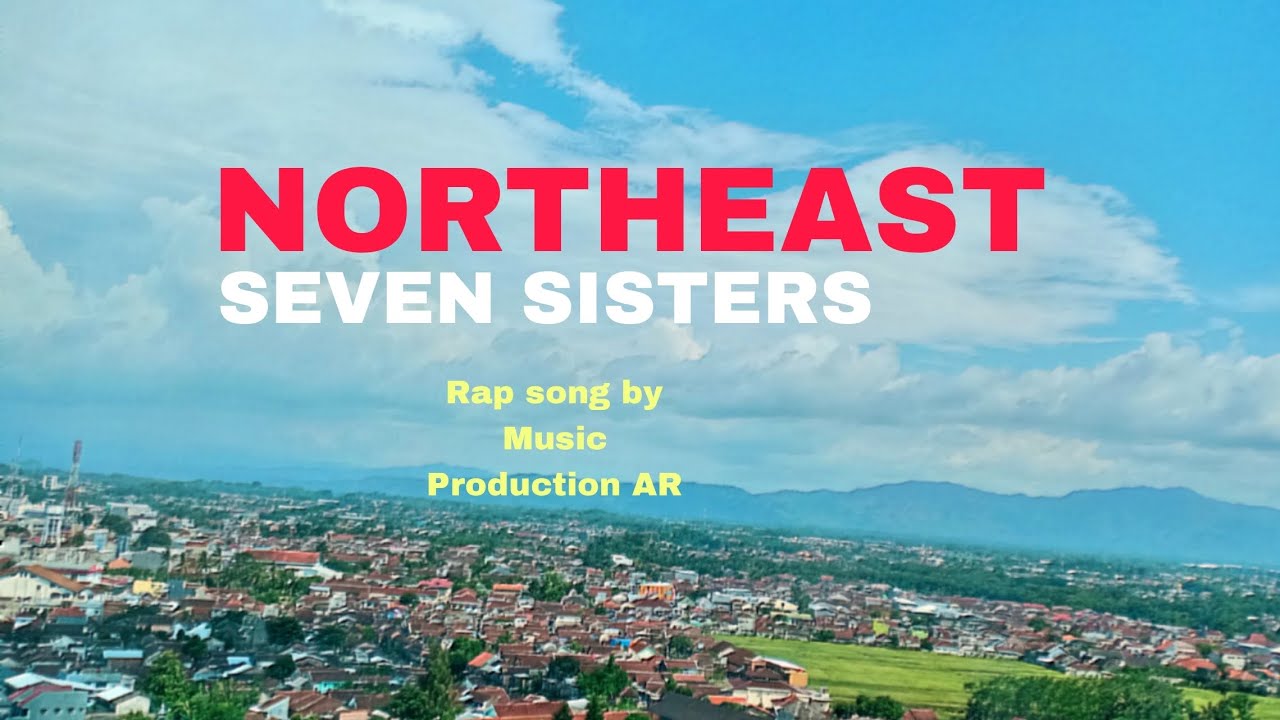 Northeast seven sisters - (official music video) Music Production AR New rap song 2025
