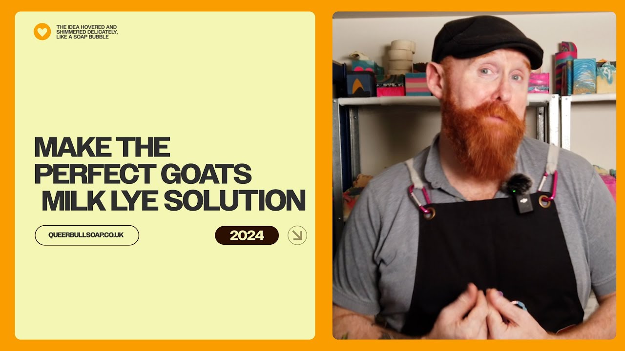 Make the Perfect Goats Milk Lye Solution