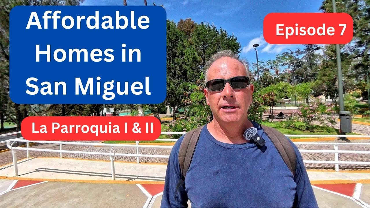 Real Estate Tour - San Miguel de Allende, Mexico - Episode 7