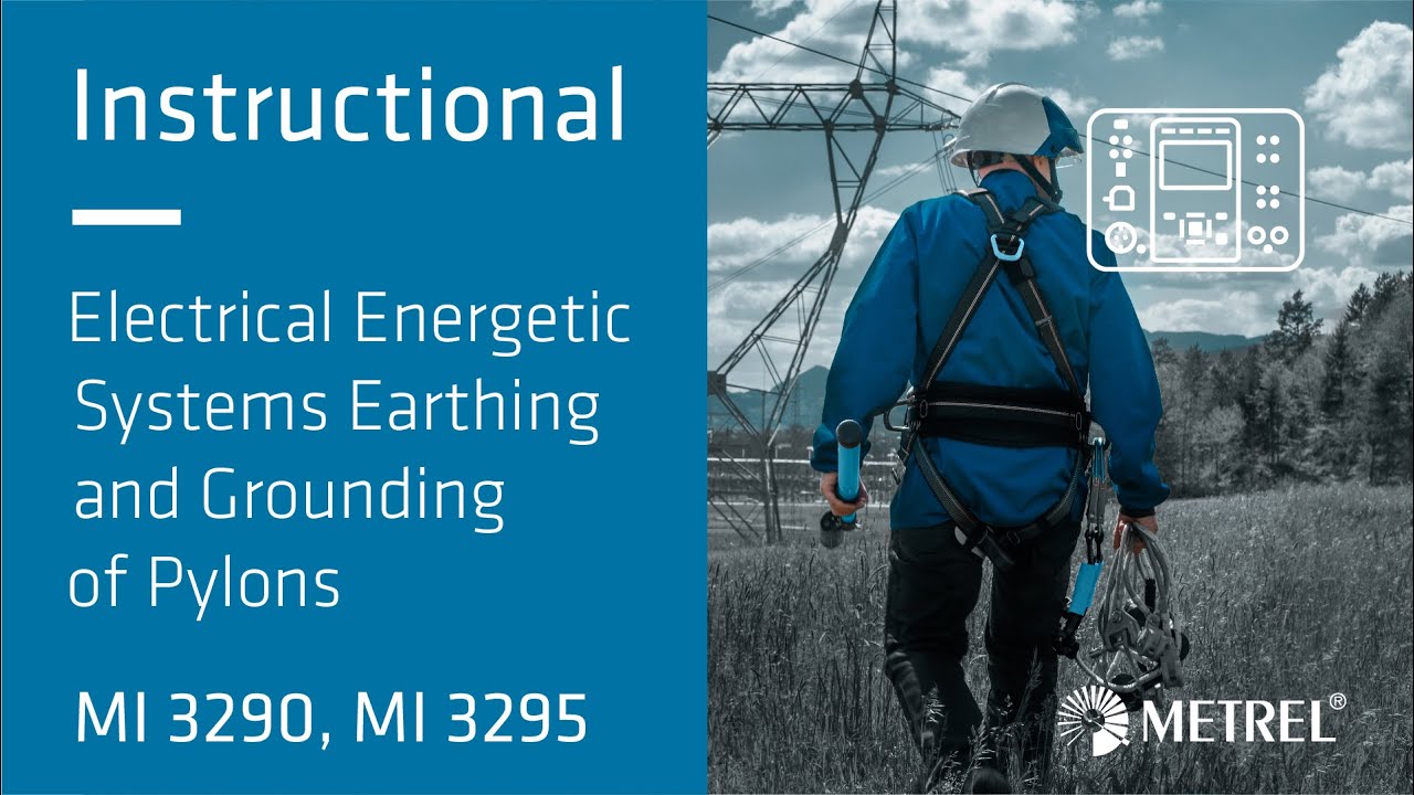 Grounding of Pylons | Electrical Energetic Systems Earthing | MI 3295, MI 3290 | Instructional