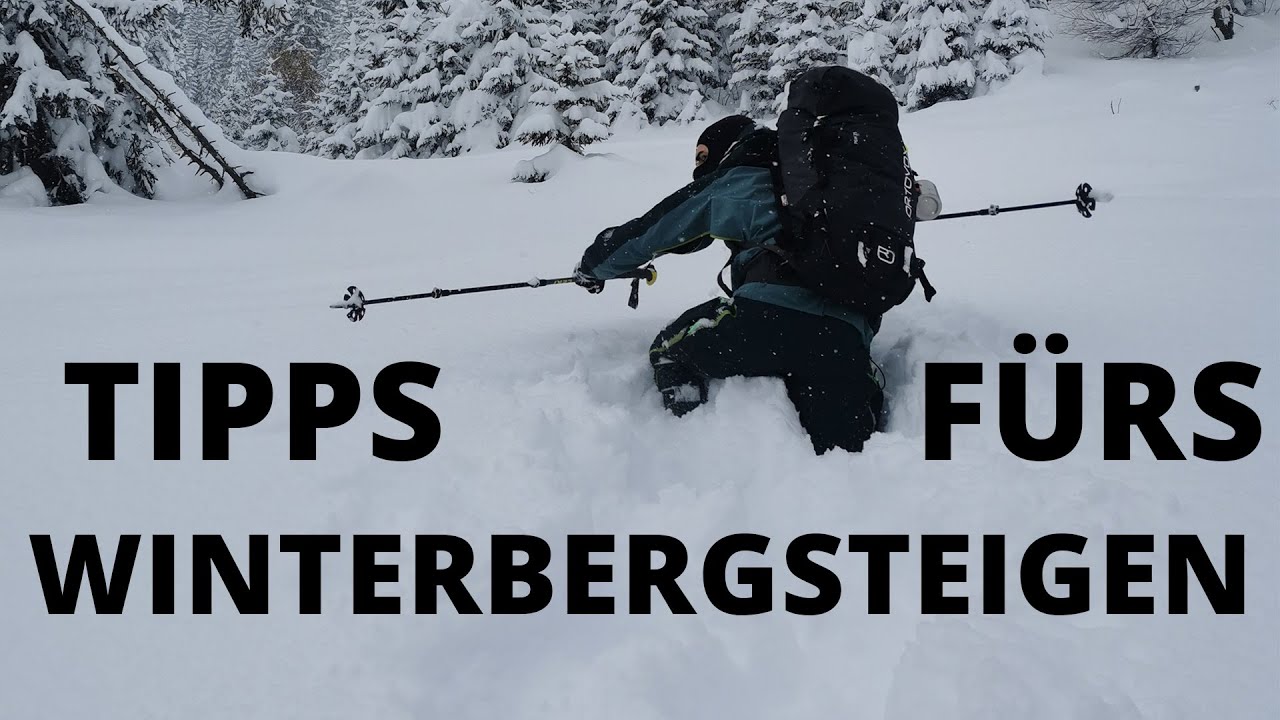 TIPPS F&Uuml;RS BERGSTEIGEN IM WINTER - Schneeschuhe, Orientierung, Gr&ouml;del und Lawinen