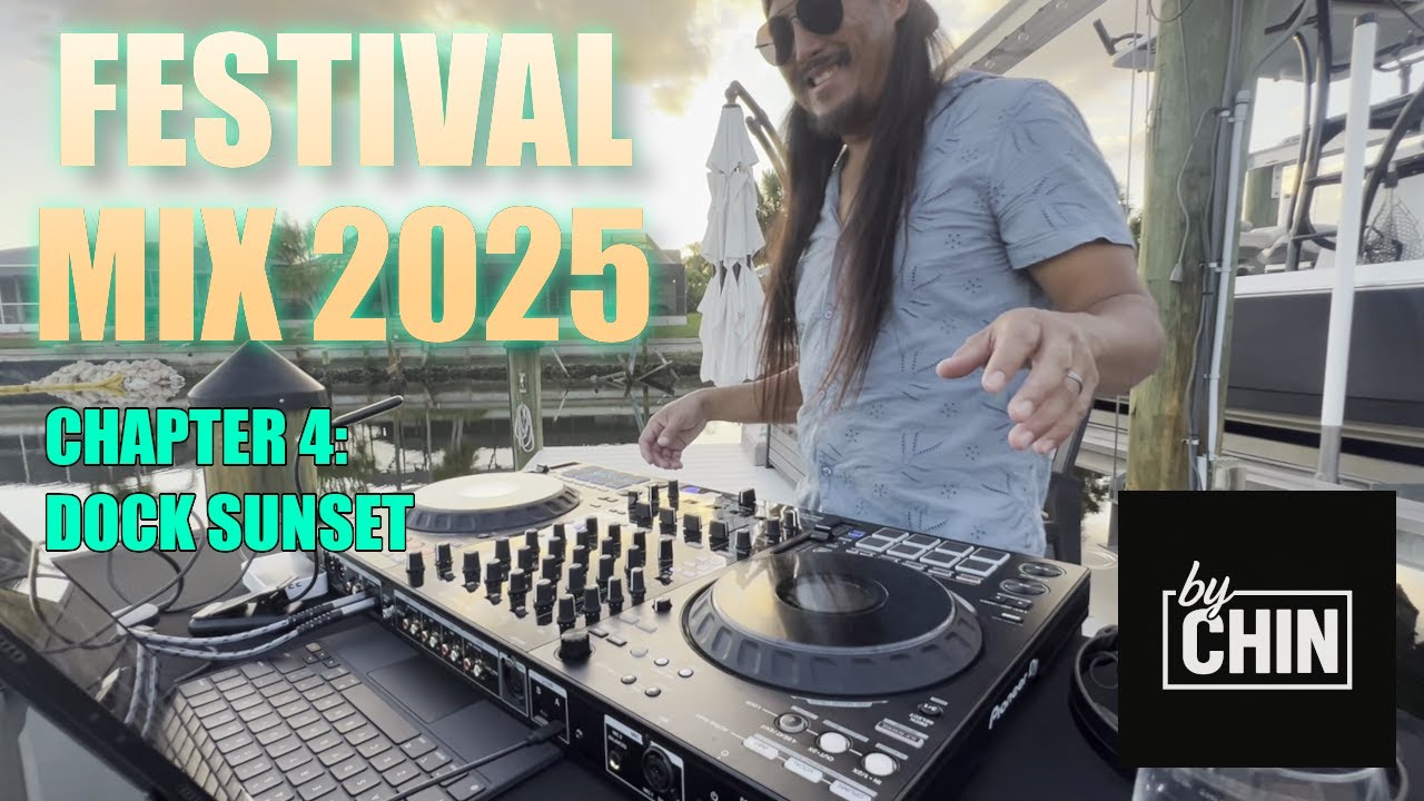 FESTIVAL MIX 2025 - DJ byCHIN | Part 4 Dock Sunset | Wiles (UK), Benny Benassi, Max Styler, Prospa
