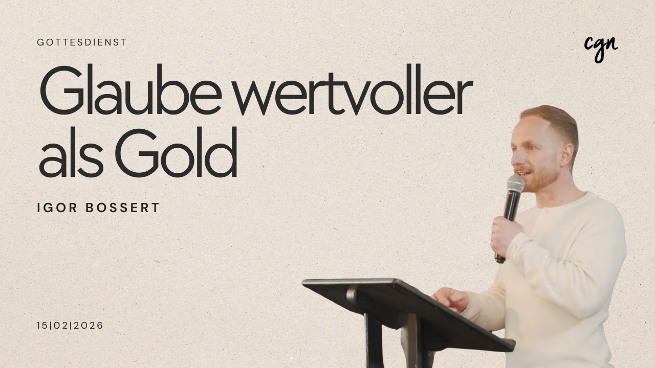 Gottesdienst || 15.02.2026 || Glaube wertvoller als Gold - Igor Bossert