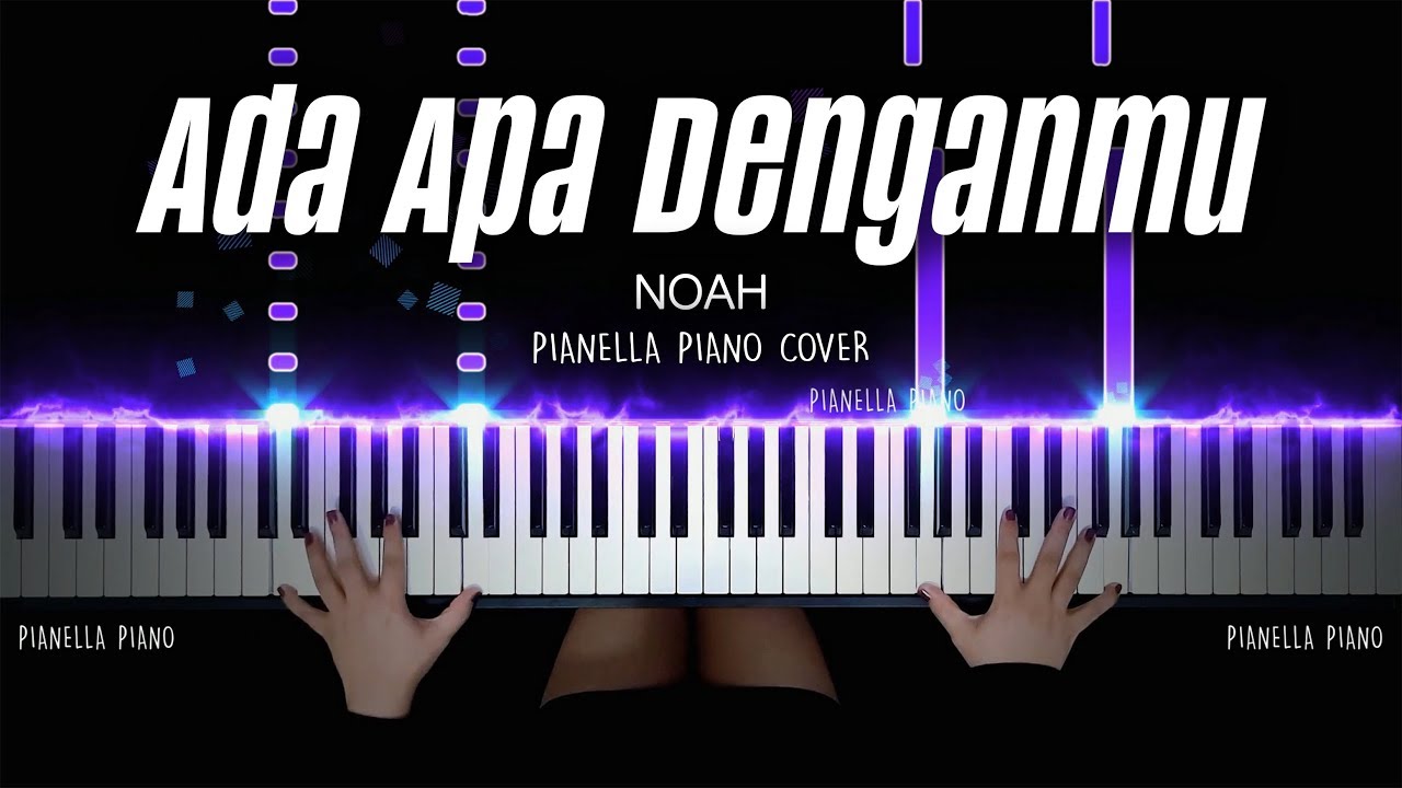 Ada Apa Denganmu - Noah / Peterpan | Piano Cover by Pianella Piano