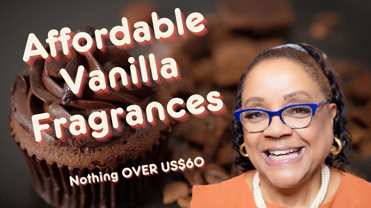 AFFORDABLE VANILLA FRAGRANCES | EVERYTHING UNDER US$60