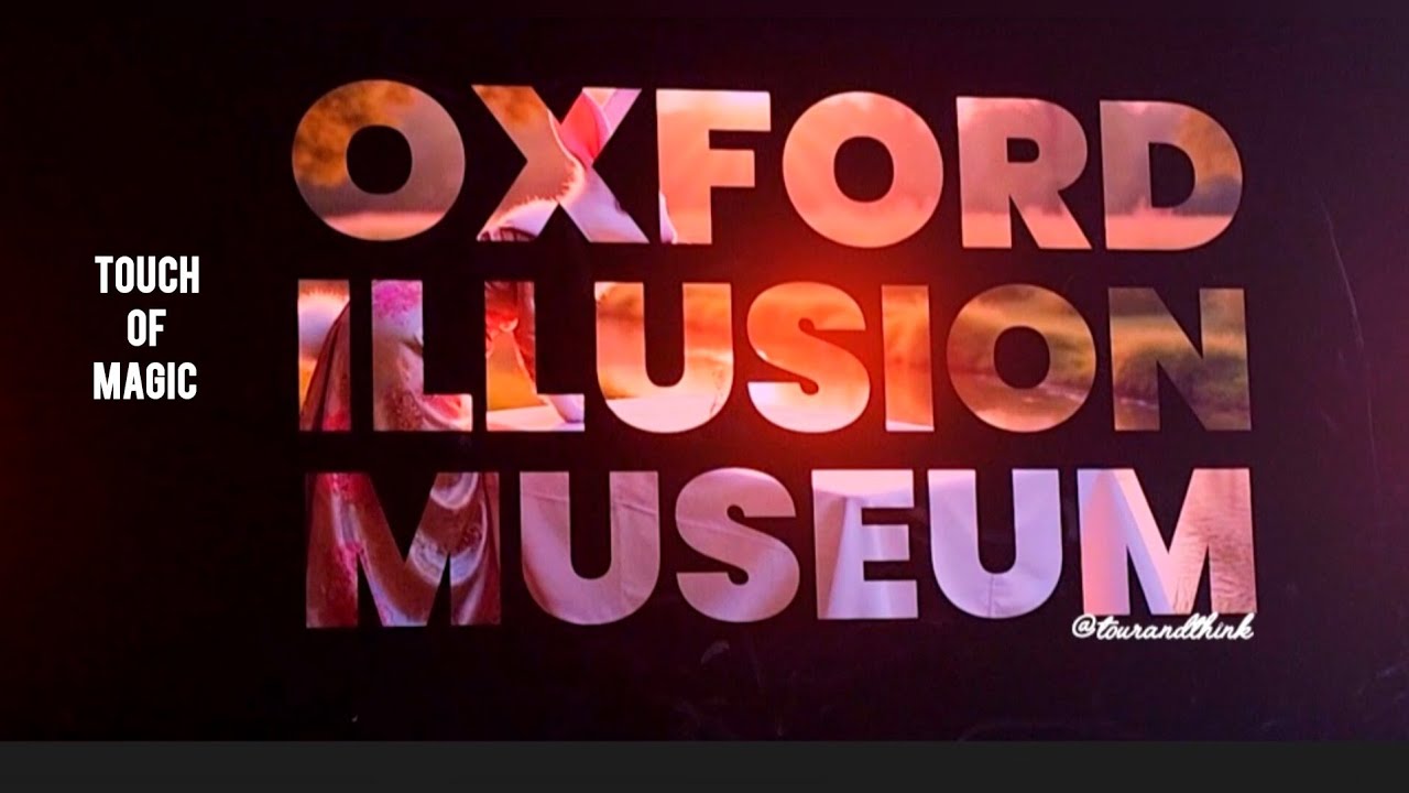 Oxford Illusion Museum | UK 