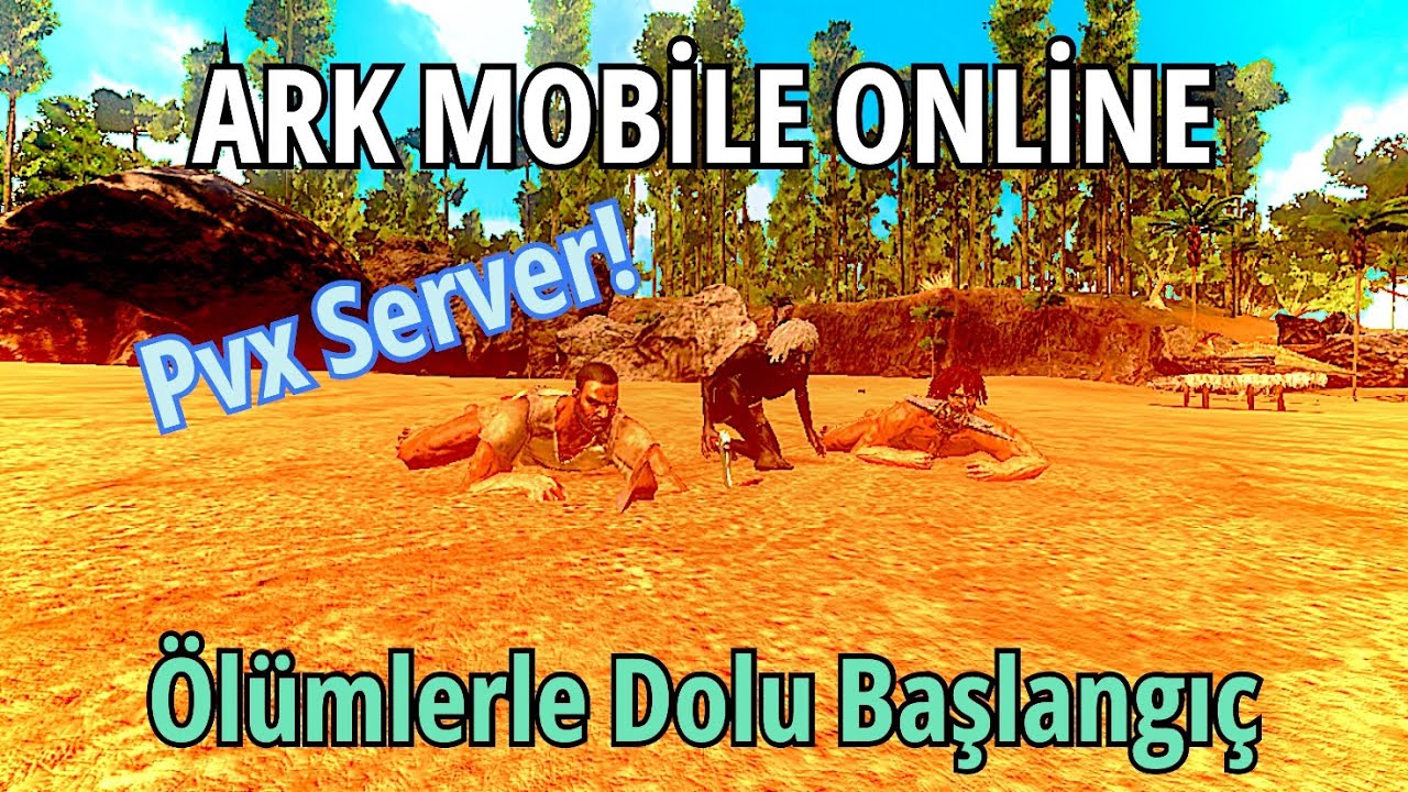 Ark Mobile Online-Ölümlerle Dolu Başlangıç!!