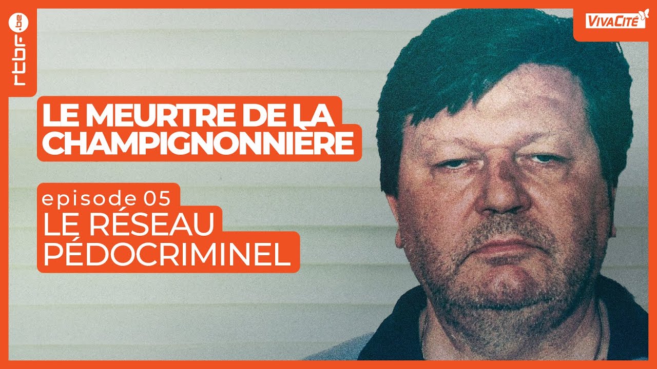 Le réseau pédocriminel impliqué dans le meurtre de la champignonnière (5/8)