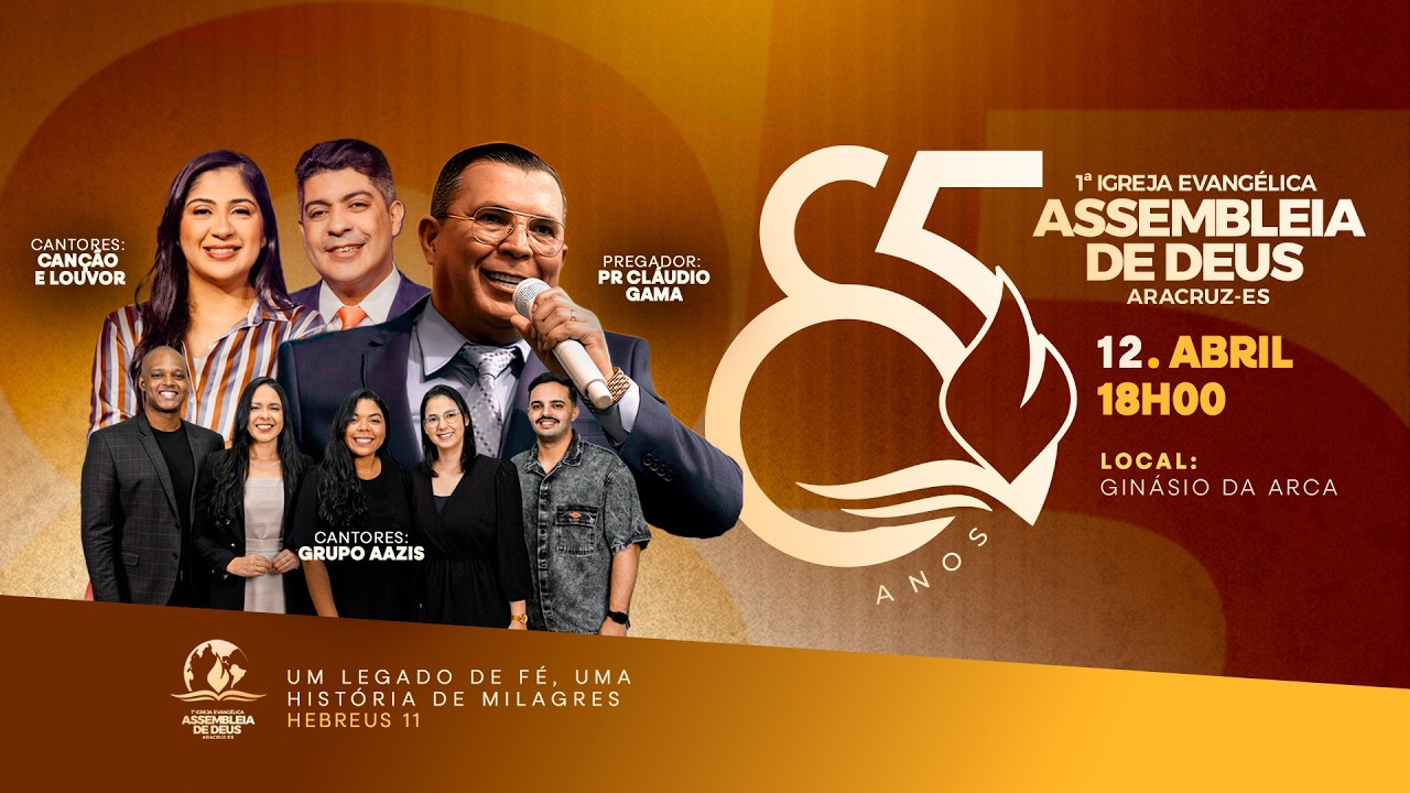 Festividade 85 anos - Pregador: Pr Cl&aacute;udio Gama, Cantores: Can&ccedil;&atilde;o e Louvor - 12/04/2026