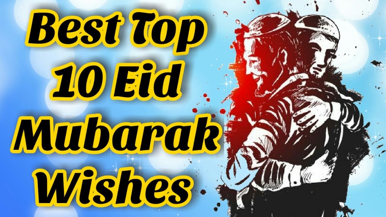 Best Top 10 Eid Mubarak Wishes, Quotes & Messages. DOO / Eid Mubarak / Eid Mubarak Wishes .