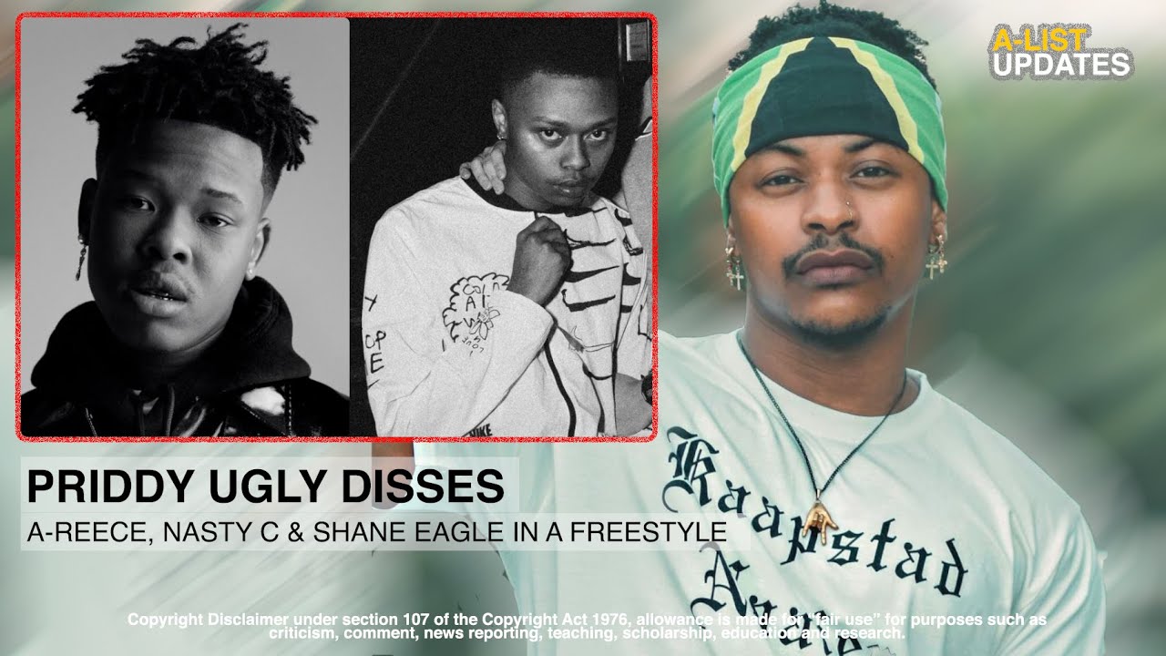 PRIDDY UGLY Disses A-REECE, NASTY C & SHANE EAGLE. Is He Clout Chasing?