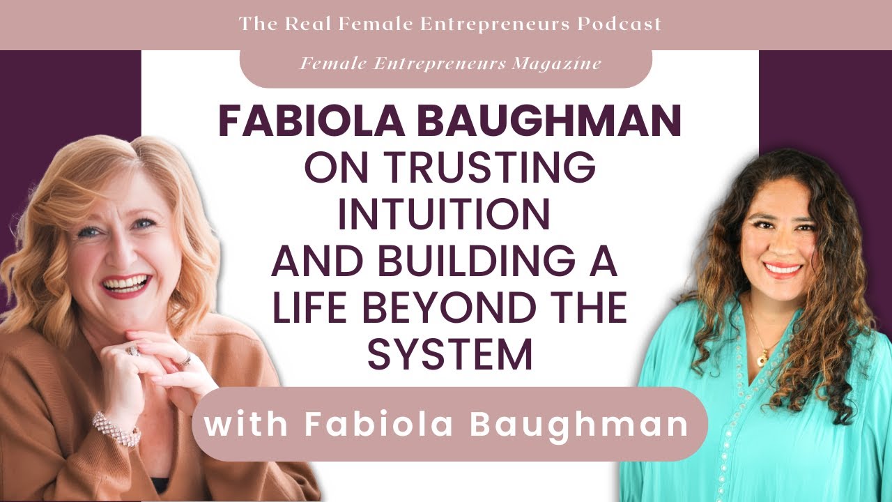 Fabiola Baughman on Trusting Intuition and Building a Life Beyond the System