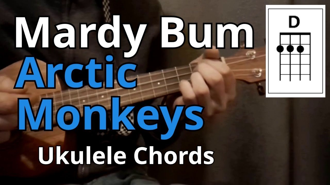 Mardy Bum - Arctic Monkeys (Ukulele Chords)