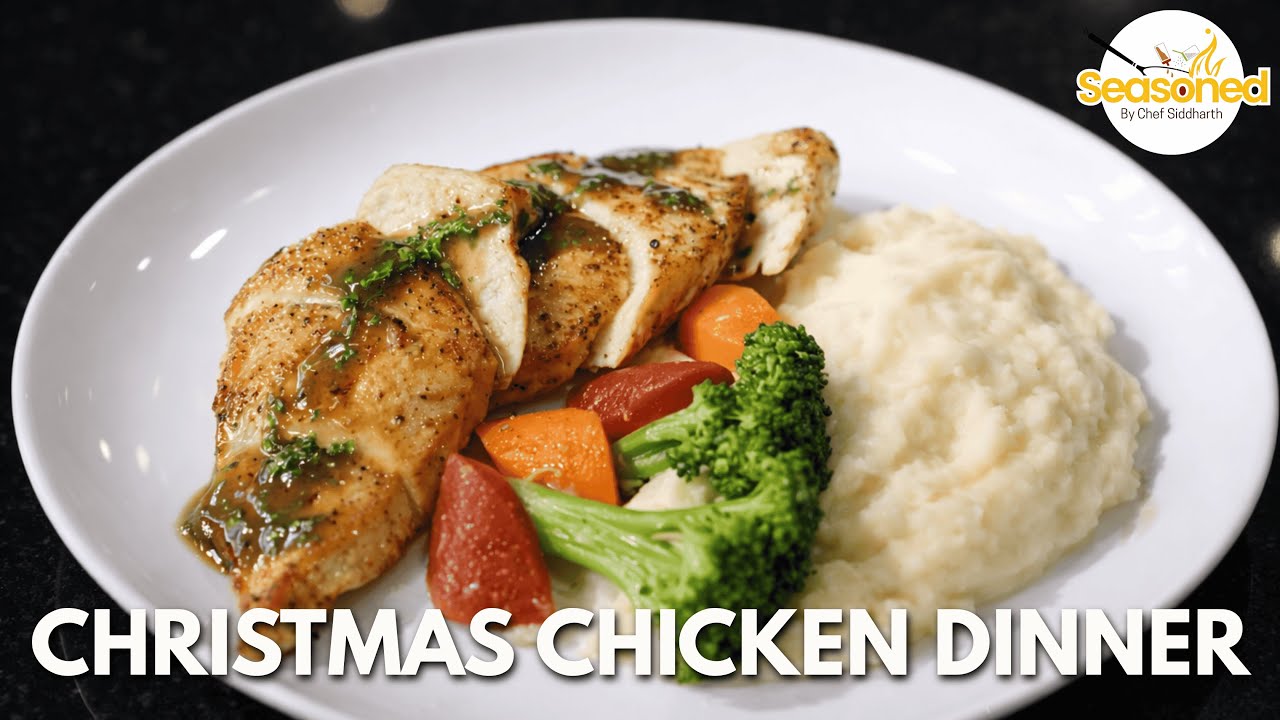 Seared Chicken Breast with Creamy Mashed Potatoes |Christmas Chicken Dinner | #seasonedbysiddharth