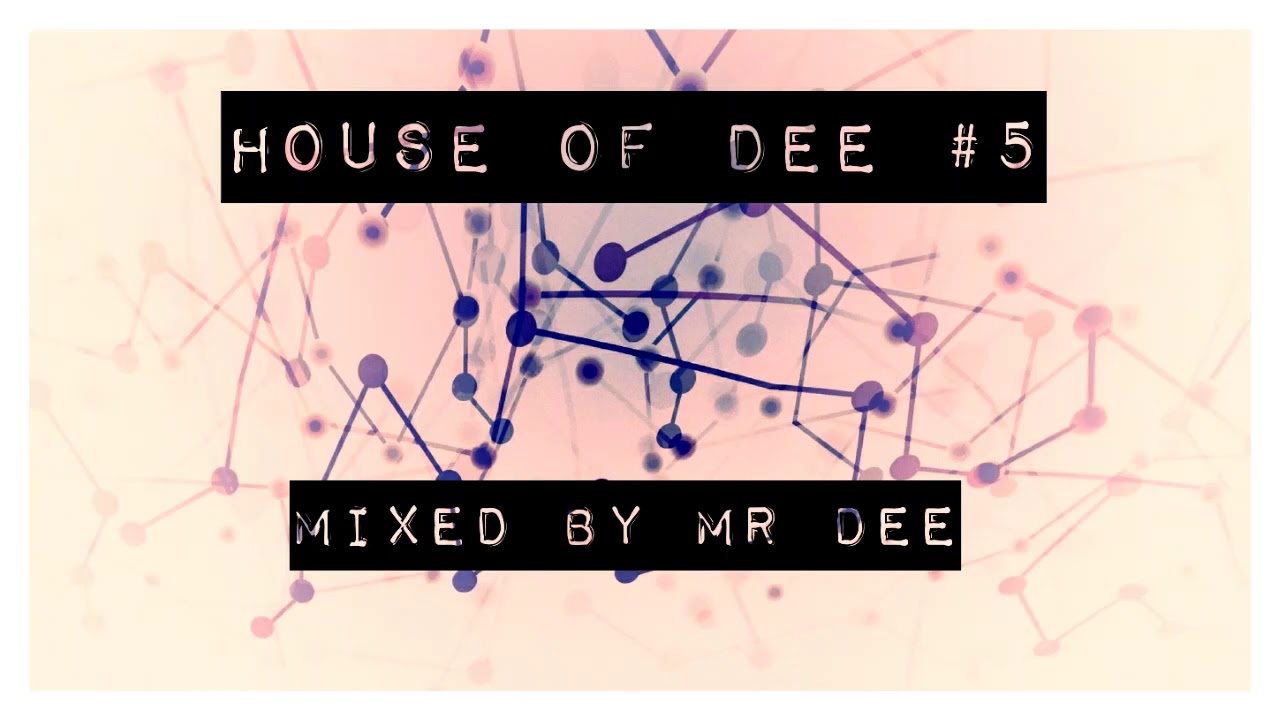 House of Dee #5 - A soulful groovy mix of house music