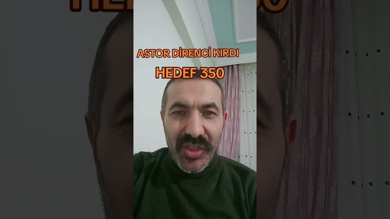 #ASTOR HEDEF 350🏇