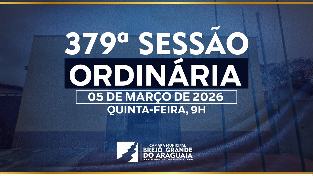 PAUTA DA 379ª SESSÃO ORDINÁRIA DA CÂMARA MUNICIPAL DE BREJO GRANDE DO ARAGUAIA-PA.