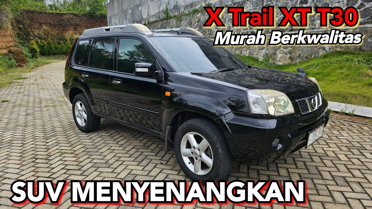 SUV Murah Berkwalitas Nissan X trail T30 XT Review jualan plus edukasi Atmajaya Motor Malang