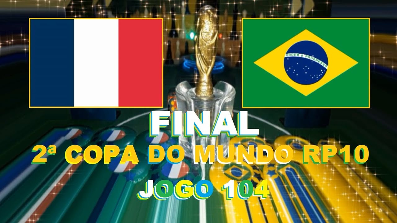🇫🇷FRANÇA X BRASIL🇧🇷 (Futebol de Botão) - JOGO 104 🏆FINAL🏆