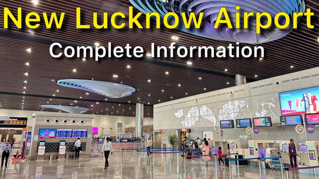 Terminal 3 Lucknow Airport Entry to Flight Boarding Complete Information