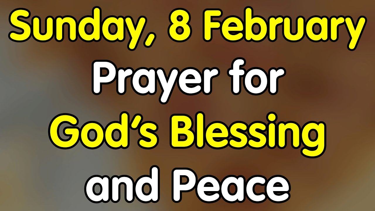 8th February, Prayer for Receiving God&rsquo;s Blessing and Peace | February 8, Sunday