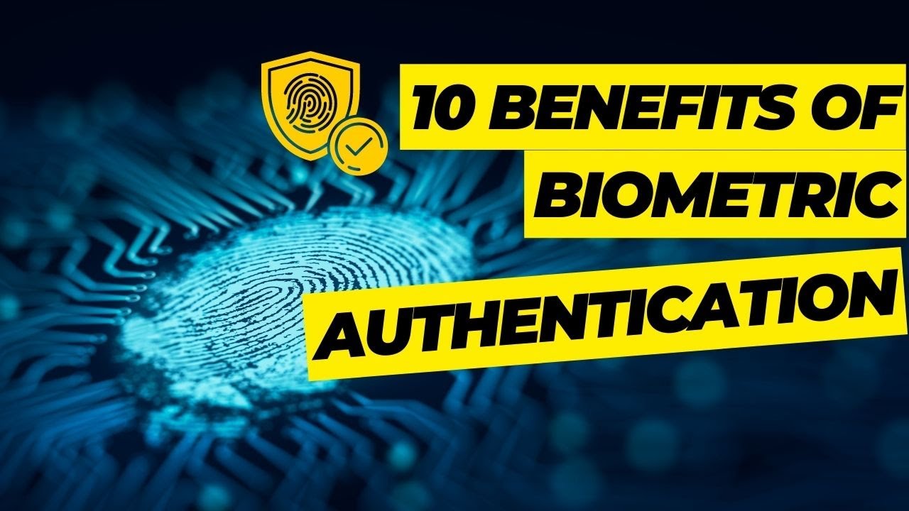 10 Benifits of Biomaetric Technology - Unlocking the Power of Biometric Technology That Will Astound