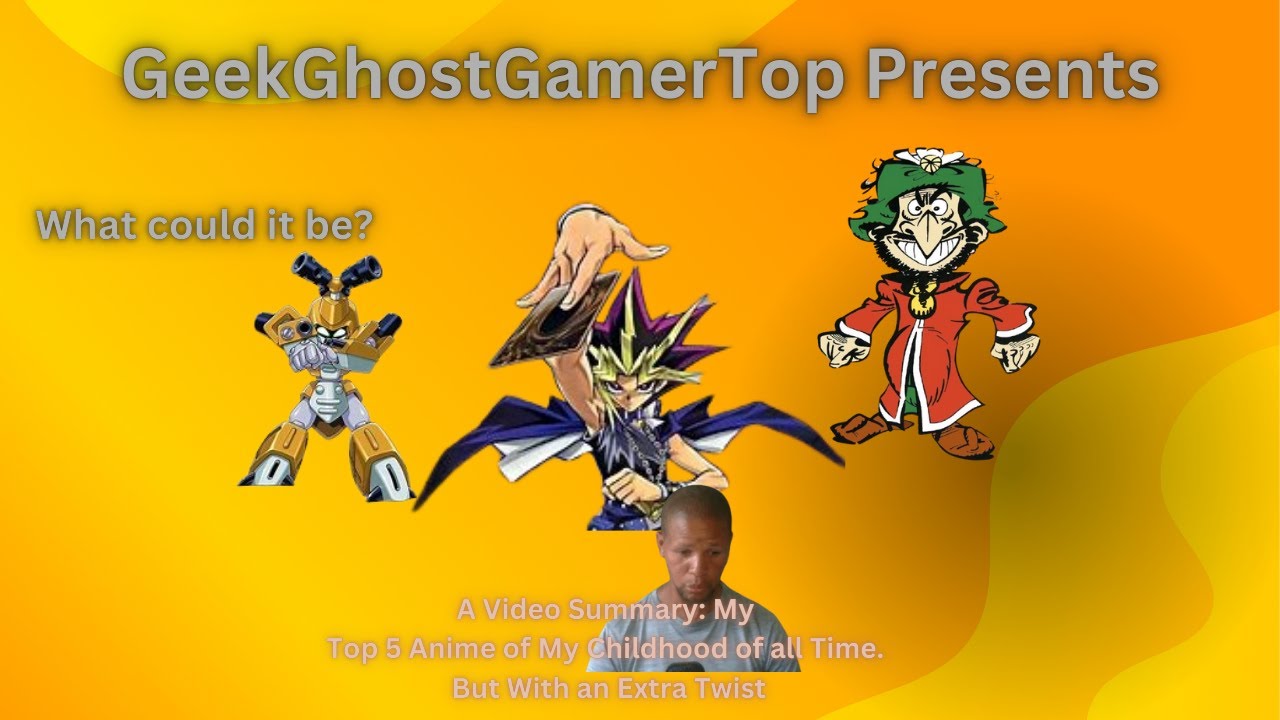 GeekGhostGamerTop Presents a Video Summary My Top 5 Anime or Cartoons of My Childhood of All Time
