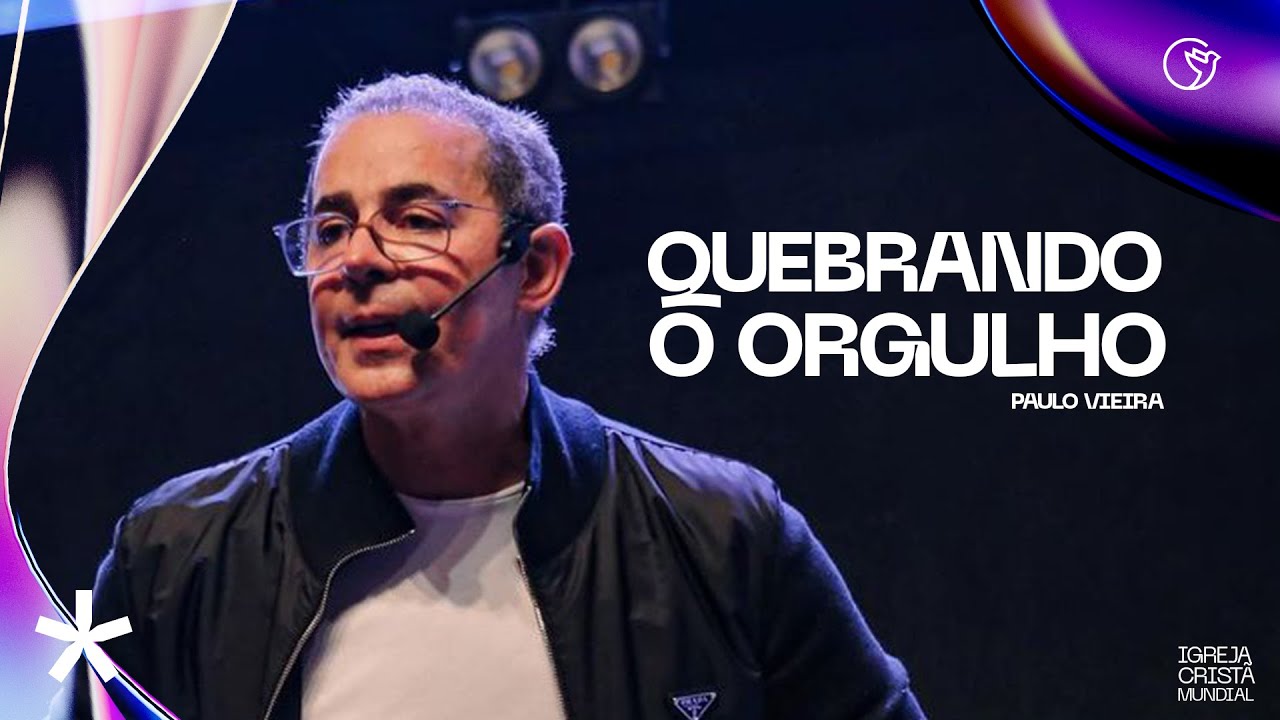 Paulo Vieira | Quebrando o orgulho - Conferência 21 Anos ICM