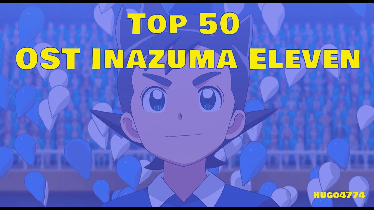 Top 50 OST Inazuma Eleven