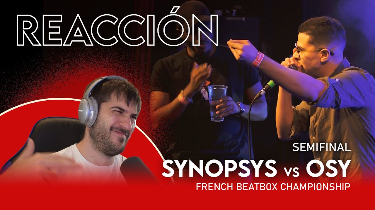 Reaccion Synopsys vs OSY | French beatbox championship 2020