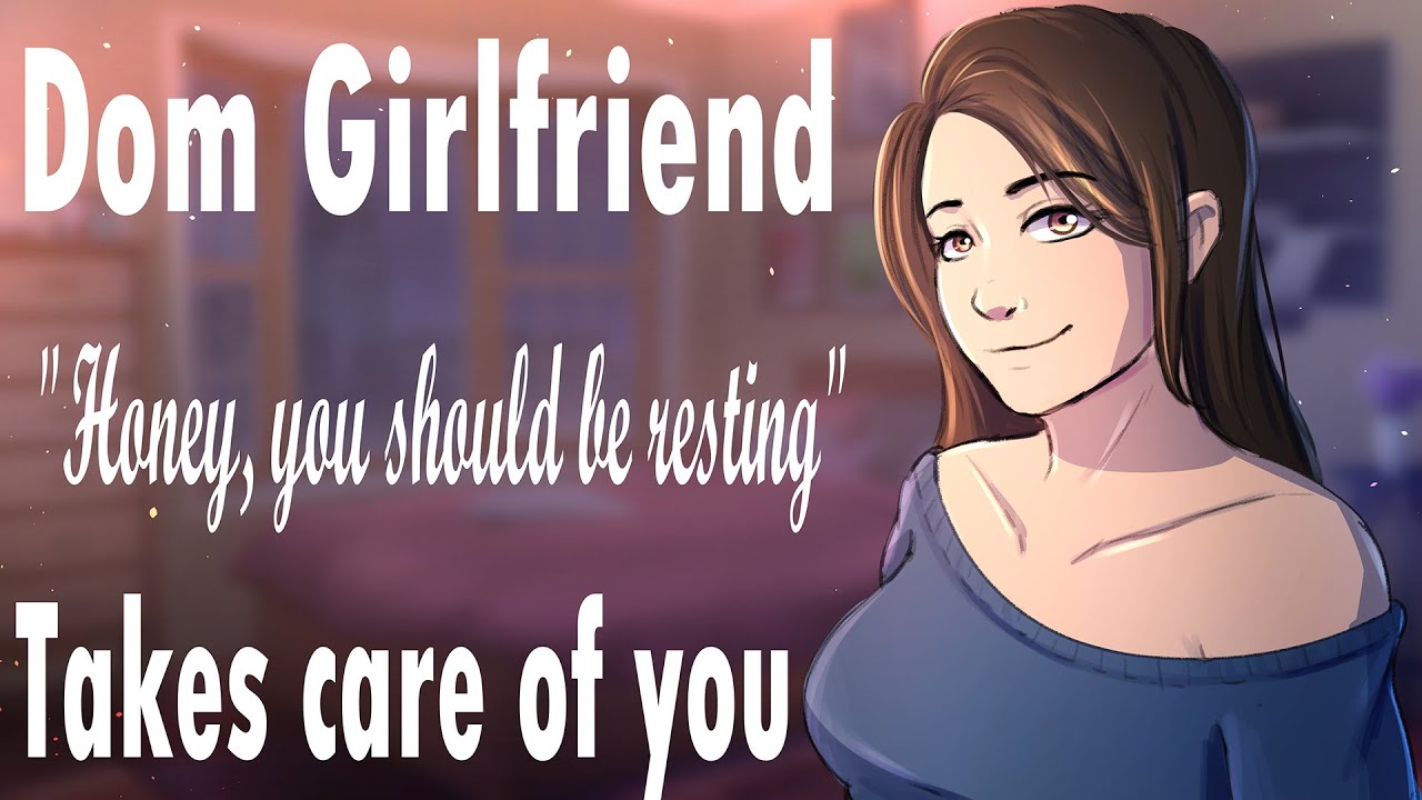 Dom Girlfriend Takes Care of You When You're Sick [Wholesome] [ASMR Roleplay] [Head & Neck Rubs]