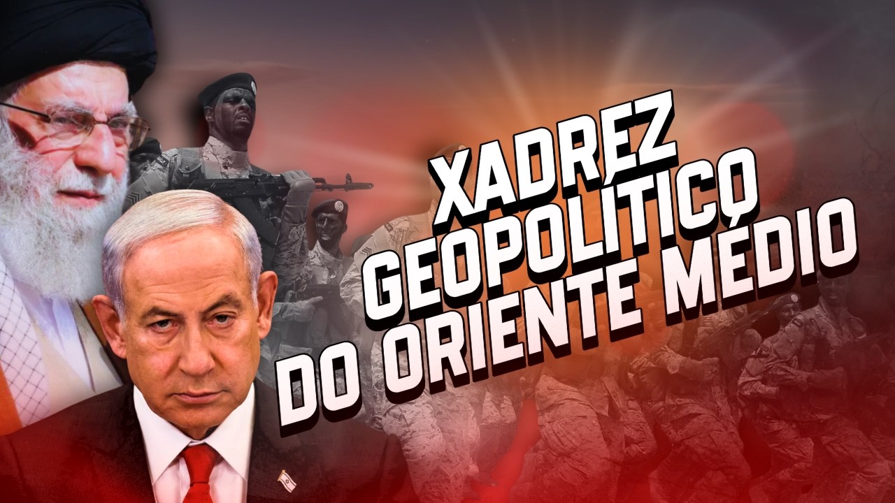 Xadrez geopolítico no Oriente Médio