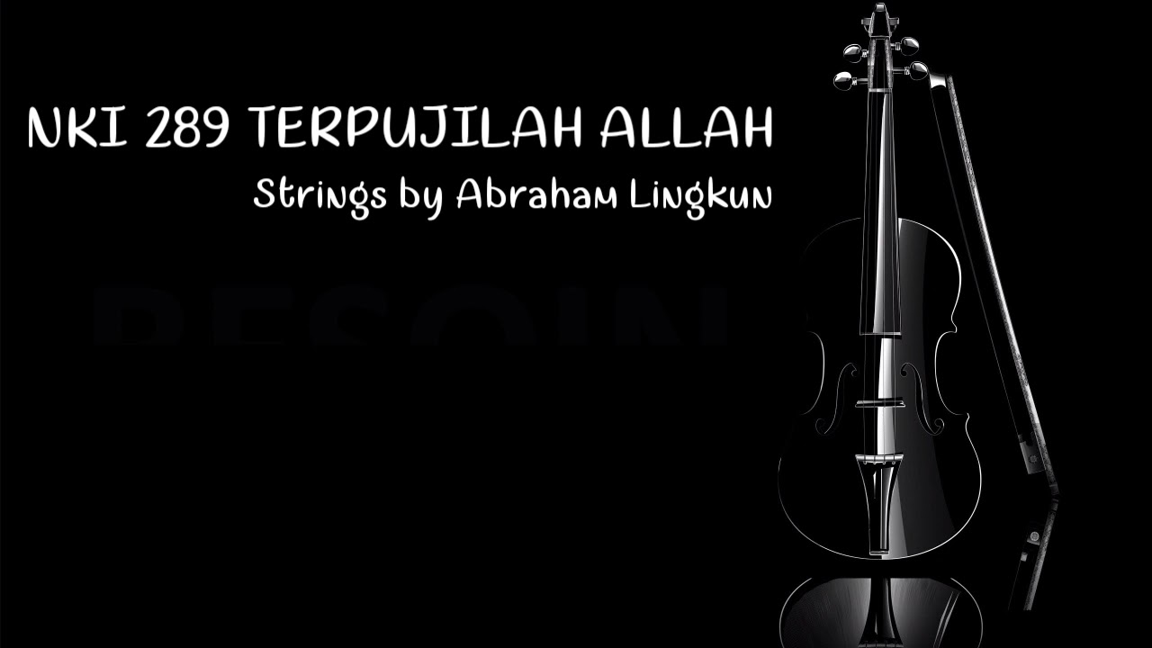 NKI 289 TERPUJILAH ALLAH _ STRINGS BY ABRAHAM LINGKUN