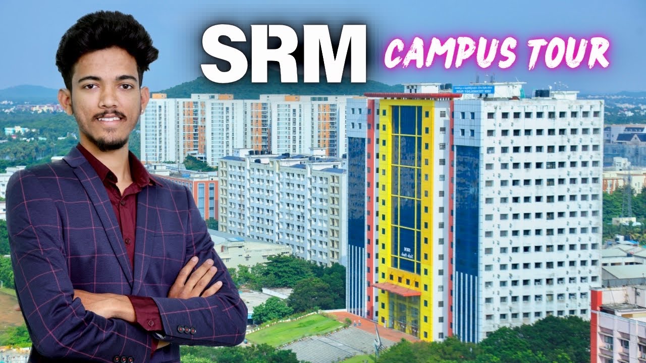 SRM UNIVERSITY CHENNAI | Campus Tour | 250 Acres | SRM KATTANKULATHUR | Life at SRM