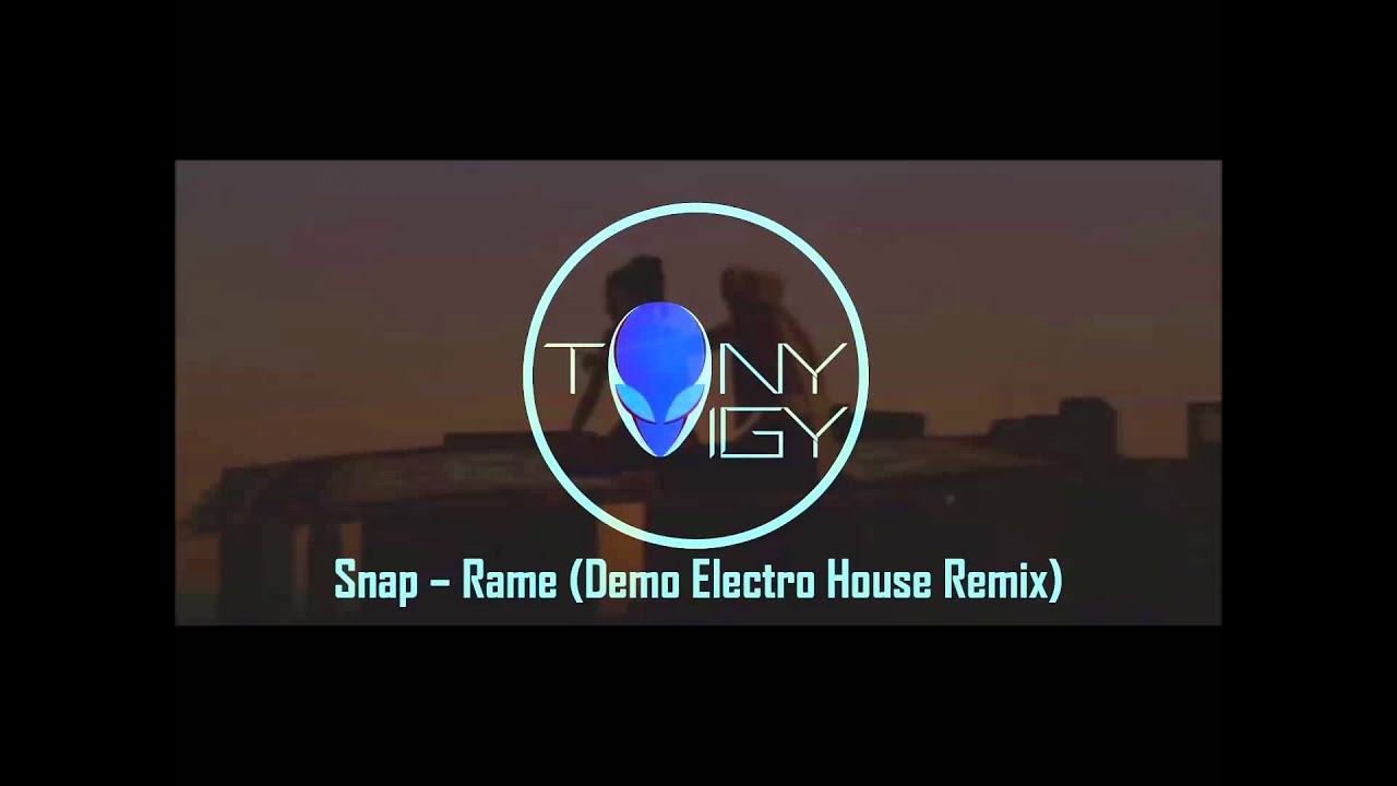 Snap – Rame (Tony Igy Demo Electro House Remix)
