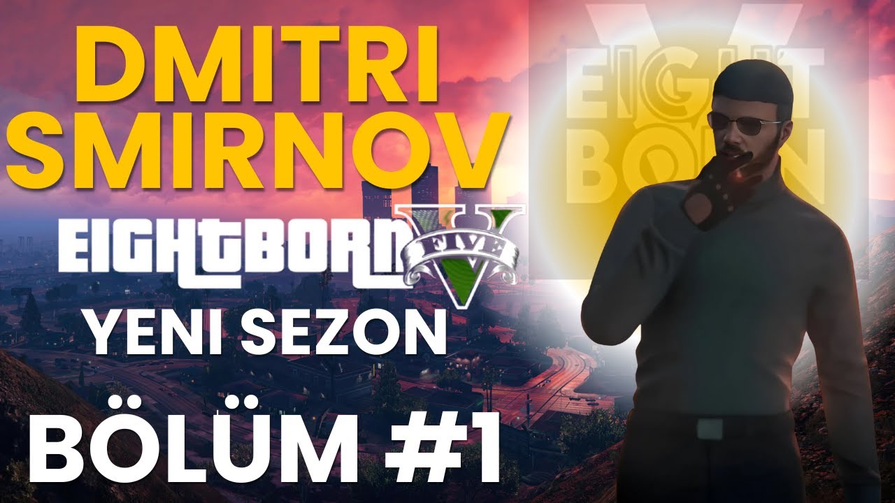 EightbornV Next - DMITRI BÖLÜM #1