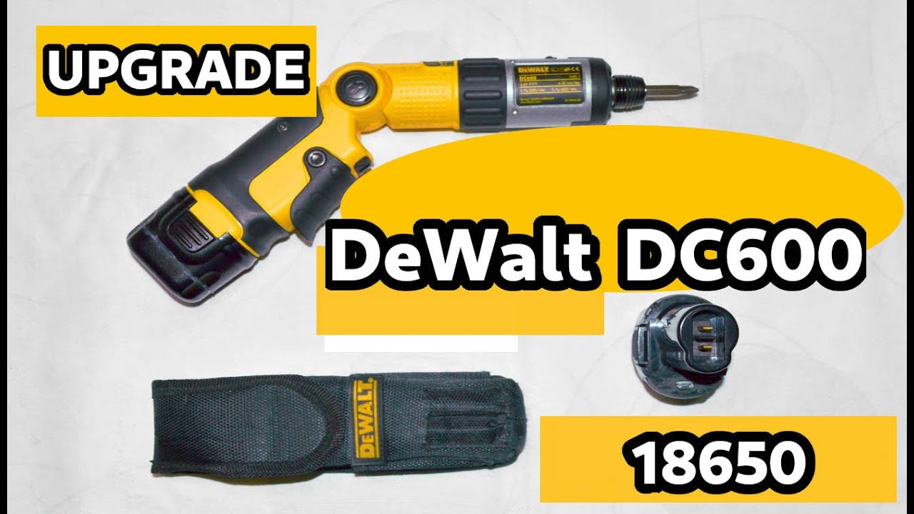 Battery conversion DeWalt DC600 Cordless Screwdriver to 18650 cell