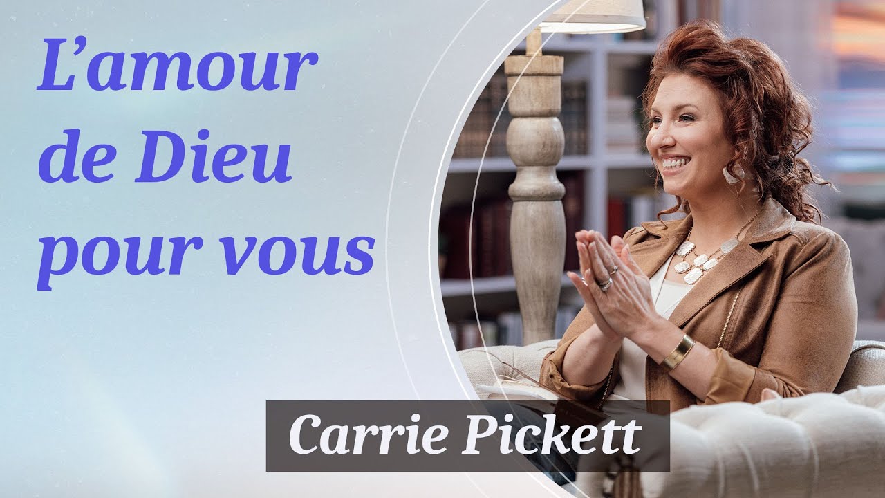 L'amour de Dieu pour vous - Carrie Pickett - Épisode 1